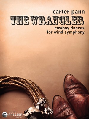 The Wrangler - Cowboy Dances for Wind Symphony - Carter Pann - Theodore Presser Company Score/Parts