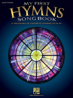 My First Hymns Song Book - A Treasury of Favorite Hymns to Play - Various - Piano Hal Leonard Easy Piano with Lyrics