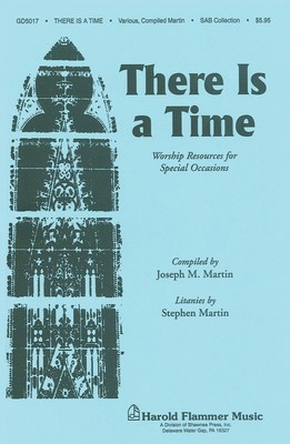 There Is a Time - Worship Resources for Special Occasions - SAB Joseph M. Martin Shawnee Press Choral Score Octavo