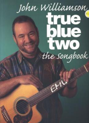 True Blue Two - The Songbook - Guitar|Piano|Vocal Music Sales Piano, Vocal & Guitar