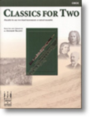 Classics for Two, Oboe - Oboe Andrew Balent FJH Music Company Duo