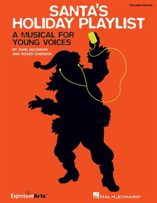 Santa's Holiday Playlist - A Musical for Young Voices - John Jacobson|Roger Emerson - Hal Leonard Teacher Edition Softcover