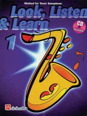 Look, Listen & Learn 1 Tenor Saxophone - Method for Tenor Saxophone - Jaap Kastelein|Michiel Oldenkamp - Tenor Saxophone De Haske Publications Saxophone Solo /CD