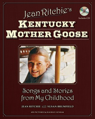 Jean Ritchie's Kentucky Mother Goose - Songs and Stories from My Childhood - Susan Brumfield|Jean Ritchie Hal Leonard Hardcover/CD