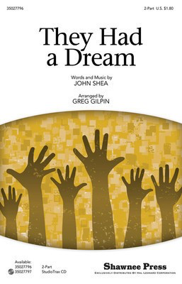 They Had a Dream - John Shea - Greg Gilpin Shawnee Press StudioTrax CD CD