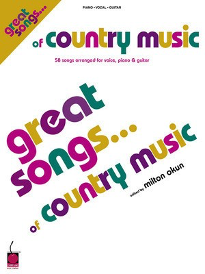 Great Songs of Country Music - 58 Songs Arranged for Voice, Piano & Guitar - Guitar|Piano|Vocal Cherry Lane Music Piano, Vocal & Guitar