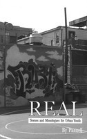 Real - Scenes and Monlogues for Urban Youth - Lynn Pannell Limelight Editions