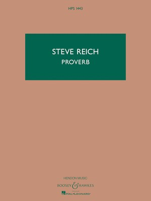 Proverb - for 3 Sopranos, 2 Tenors, Vibraphone and 2 Keyboards - Steve Reich - Boosey & Hawkes Full Score