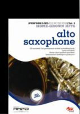 Perform Live 2 Home Grown Hits - Alto Saxophone - You Be the Star - Alto Saxophone Sasha Music Publishing /CD