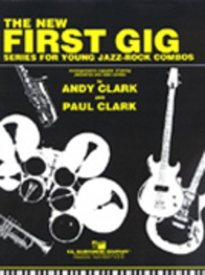 The New First Gig - B Flat Instruments - Series for Young Jazz Rock Combos - Andy Clark|Paul Clark - Bb Instrument C.L. Barnhouse Company Part