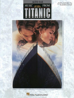 Music from Titanic - Alto Sax - Alto Saxophone Hal Leonard Saxophone Solo