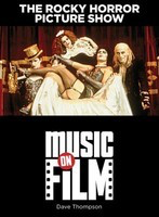 The Rocky Horror Picture Show - Music on Film Series - Dave Thompson Limelight Editions