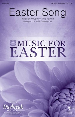 Easter Song - Anne Herring - SATB Keith Christopher Daybreak Music Choral Score Octavo