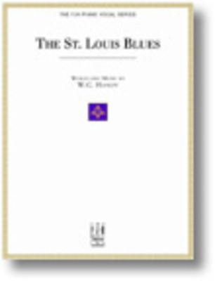 The St. Louis Blues - W.C. Handy - Vocal FJH Music Company