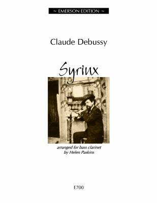 Syrinx - arranged for Bass Clarinet - Claude Debussy - Bass Clarinet Helen Paskins Emerson Edition