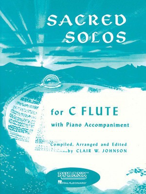 Sacred Solos - Flute and Piano - Various - Flute Clair W. Johnson Rubank Publications