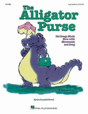 The Alligator Purse - Old Games Made New with Movement and Song - Lee Campbell-Towell - Hal Leonard Teacher Edition Softcover