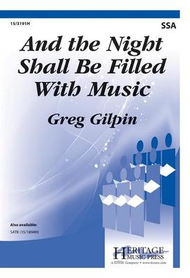 And the Night Shall Be Filled With Music - Greg Gilpin - SSA Heritage Music Press Octavo