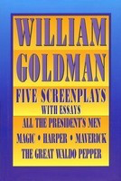 William Goldman: Five Screenplays - Applause Books Hardcover