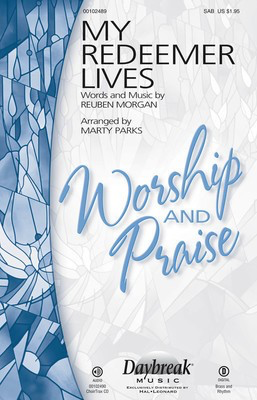 My Redeemer Lives - Reuben Morgan - SAB Marty Parks Daybreak Music Choral Score Octavo