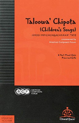 Taloowa' Chipota (Children's Songs) - 3-Part Mixed Choir, Cello and Piano - Jerod Impichchaachaaha' Tate - 3-Part Mixed BandQuest Choral Score Octavo