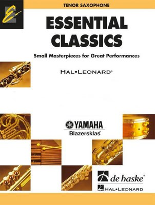 Essential Classics - Small Masterpieces for Great Performances - Tenor Saxophone Jan de Haan De Haske Publications Saxophone Solo