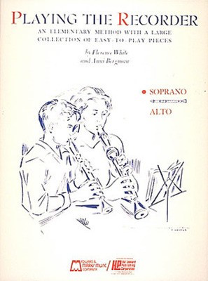 Playing the Recorder - Soprano - Anni Bergman|Florence White - Recorder Edward B. Marks Music Company Recorder Solo