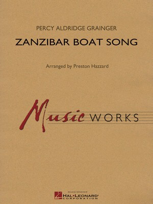 Zanzibar Boat Song - Percy Grainger - Preston Hazzard Hal Leonard Score/Parts