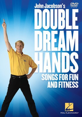 Double Dream Hands - Songs for Fun and Fitness - John Jacobson - Hal Leonard DVD