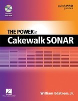 The Power in Cakewalk SONAR - William Edstrom Jr. Hal Leonard /DVD-ROM