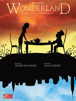 Wonderland - A New Alice. A New Musical. - Frank Wildhorn - Guitar|Piano|Vocal Frank Wildhorn Cherry Lane Music Piano, Vocal & Guitar