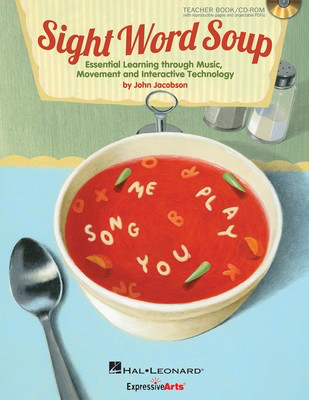 Sight Word Soup - Essential Learning through Music, Movement and Interactive Technology - John Jacobson - Hal Leonard Book/CD-ROM