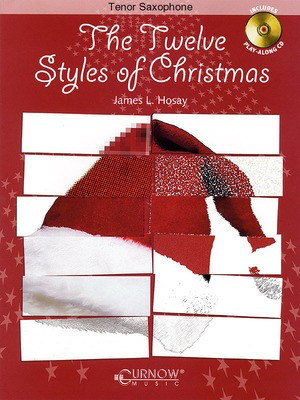 The Twelve Styles of Christmas - Bb Tenor Saxophone - Grade 2-3 - Book/CD Pack - Tenor Saxophone James L. Hosay Curnow Music /CD