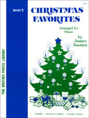 Christmas Favorites Level 2 - Piano James Bastien Neil A. Kjos Music Company