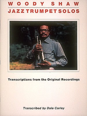 Woody Shaw - Jazz Trumpet Solos - Trumpet Hal Leonard Trumpet Solo