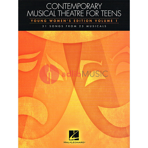 Contemporary Musical Theatre for Teens: Young Women's Edition Volume 1 31 Songs from 25 Musicals - Piano/Vocal Hal Leonard 129885