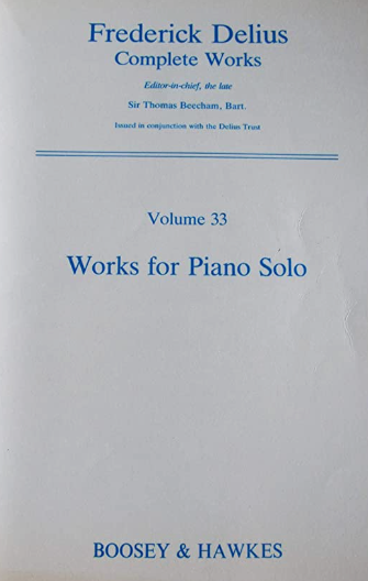 Complete Works for Piano Vol. 33 - Delius - Piano Solo - Boosey & Hawkes