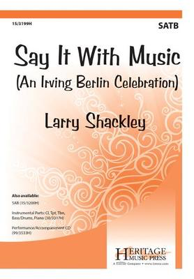 Say It With Music - Irving Berlin - SATB Larry Shackley Heritage Music Press Octavo