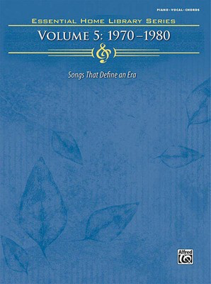 The Essential Home Library Series Volume 5 - 1970-1980 - Hal Leonard Piano, Vocal & Guitar