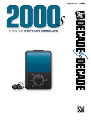 2000s - Decade by Decade Series - Alfred Music Piano, Vocal & Guitar