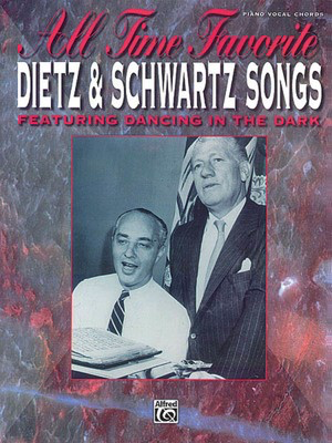 All Time Favorite Dietz & Schwartz Songs - Featuring Dancing in the Dark - Alfred Music Piano, Vocal & Guitar