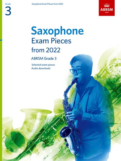 ABRSM Saxophone Exam Piece from 2022 Grade 3 - Saxophone Score/Parts/Audio Download ABRSM 9781786014290