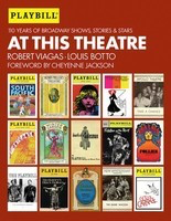 At This Theatre - Revised and Updated Edition - Louis Botto|Robert Viagas Applause Books Hardcover