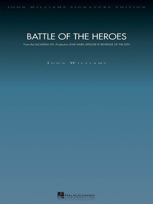 Williams - Battle of the Heroes (from Star Wars Episode III: Revenge of the Sith) - Deluxe Score Hal Leonard 4490422