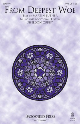 From Deepest Woe - Sheldon Curry - SATB Martin Luther|Sheldon Curry Brookfield Press Choral Score Octavo