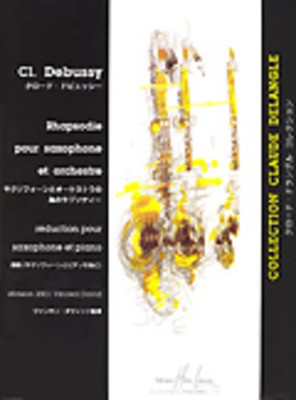 Rhapsody - Claude Debussy - Alto Saxophone Edition Henry Lemoine Saxophone Solo