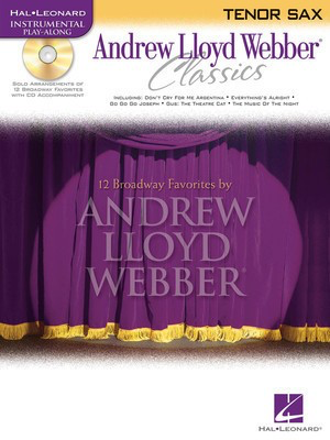 Andrew Lloyd Webber Classics - Tenor Sax - Tenor Sax Play-Along Book/CD Pack - Andrew Lloyd Webber - Tenor Saxophone Hal Leonard /CD