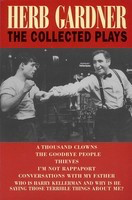 Herb Gardner - The Collected Plays - Herb Gardner Applause Books