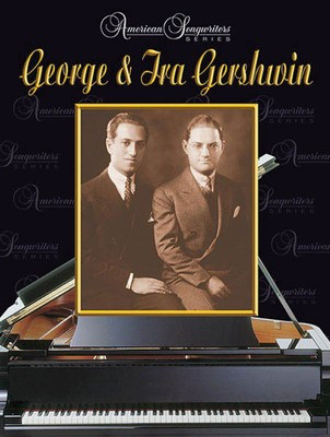 George & Ira Gershwin - American Songwriters Series - George Gershwin|Ira Gershwin - Alfred Music Piano, Vocal & Guitar