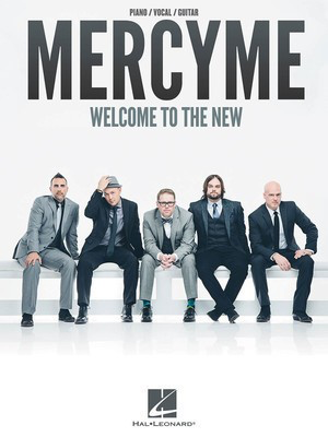 MercyMe - Welcome to the New - Guitar|Piano|Vocal Hal Leonard Piano, Vocal & Guitar